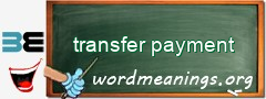 WordMeaning blackboard for transfer payment